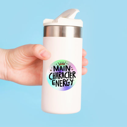 Main Character Energy Rainbow Quote | Positivity | Holographic Foil | Kiss-Cut Sticker