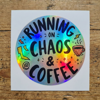 Running on Chaos & Coffee Rainbow Quote | Humour | Holographic Foil | Kiss-Cut Sticker