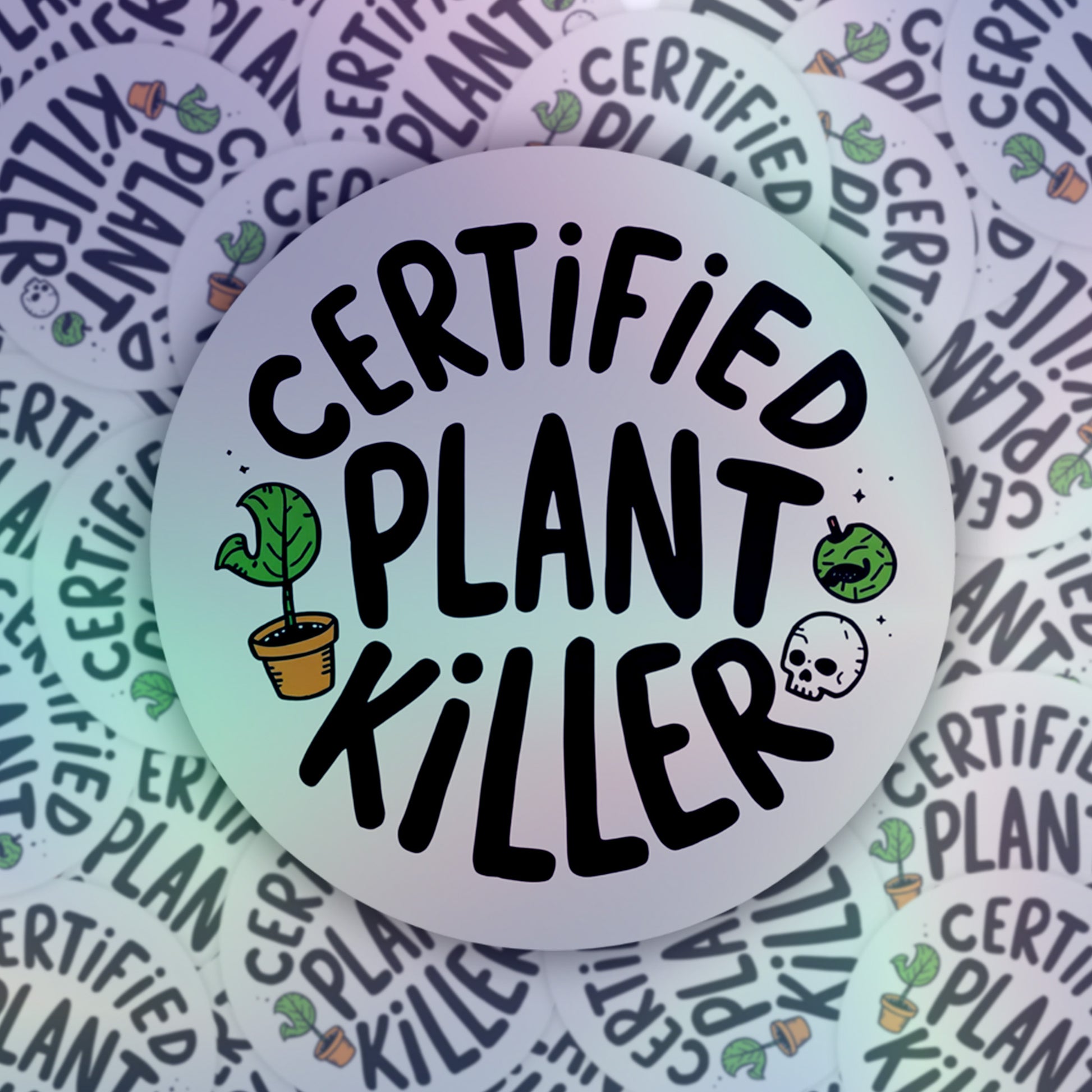 Certified Plant Killer Rainbow Quote | Humour | Holographic Foil | Kiss-Cut Sticker